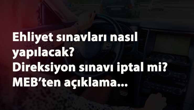 Ehliyet sınavları nasıl yapılacak? Uzaktan mı? Ertelenecek mı?