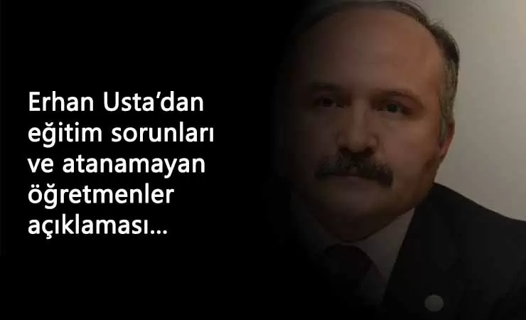Erhan Usta'dan atanamayan öğretmenler açıklaması