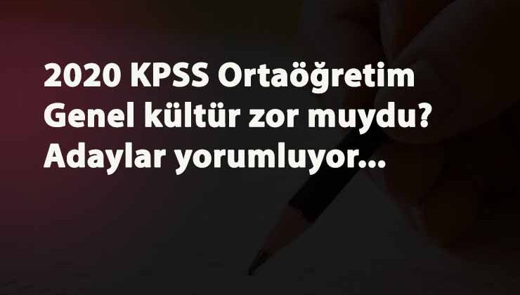 2020 KPSS Ortaöğretim Genel Kültür soruları: Zor muydu? Adaylar yorumluyor