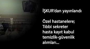 Güncel hastane alımları başladı: Tıbbi sekreter-temizlik-güvenlik-hizmetli ve hasta kayıt kabul
