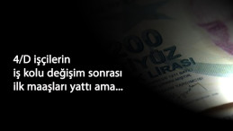 İş kolu değişen 4/D işçilerin maaşı yattı: Karmaşa hakim