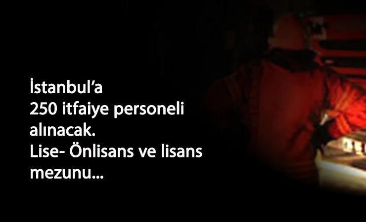 İstanbul'a lise ve üstü mezunu itfaiye eri aranıyor: Düşük KPSS!
