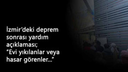 İzmir'de depremzedelere 30 bin TL'ye kadar yardım yapılacak