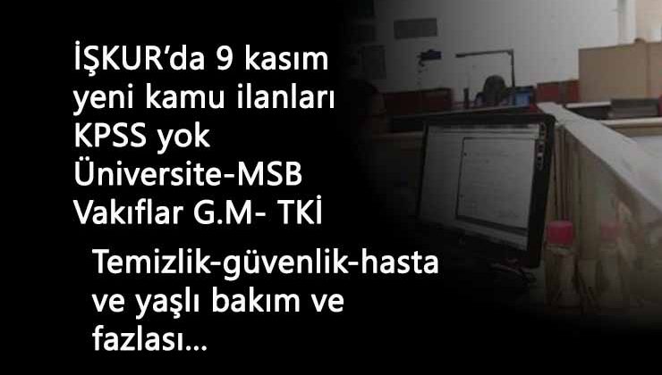 İŞKUR'da kamu ilanları: Üniversiteler-MSB-VGM-TKİ