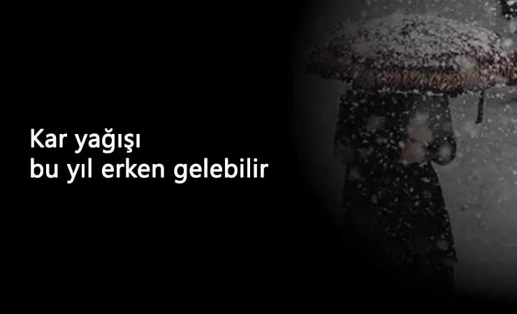 Mevsimin ilk kar yağışı Kasım ortası gelebilir