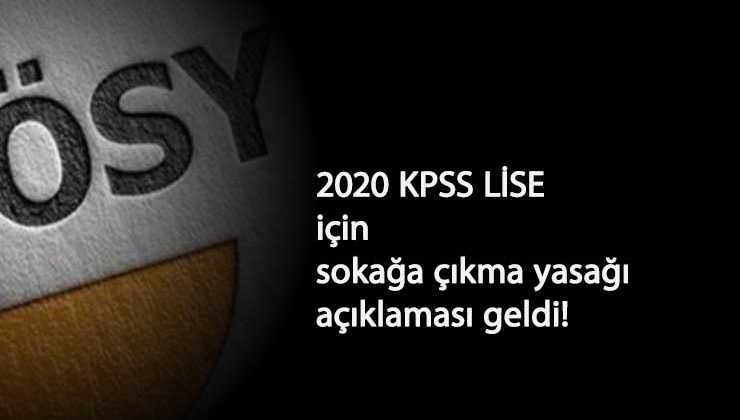 ÖSYM'den 2020 KPSS Ortaöğretim açıklaması: Sokağa çıkma yasağı nasıl olacak?