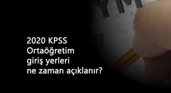2020 KPSS lise (ortaöğretim) sınav giriş yerleri ne zaman belli olacak?