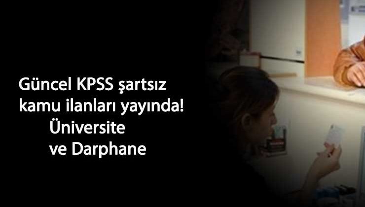 KPSS şartsız kamu personeli alımları: Darphane ve üniversiteler arıyor!