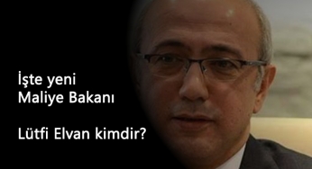 Yeni Hazine ve Maliye Bakanı Lütfi Elvan oldu: Lütfi Elvan kimdir?