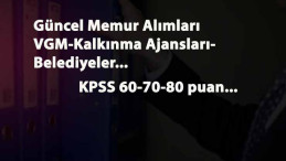 KPSS'li ilanlar yayınlandı: Vakıflar Genel Müdürlüğü-Kalkınma Ajansı-Belediyeler memur alacak