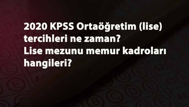 KPSS Lise memur atamaları ne zaman? Tercihler ne zaman alınacak? Lise mezunu memur kadroları hangileri?