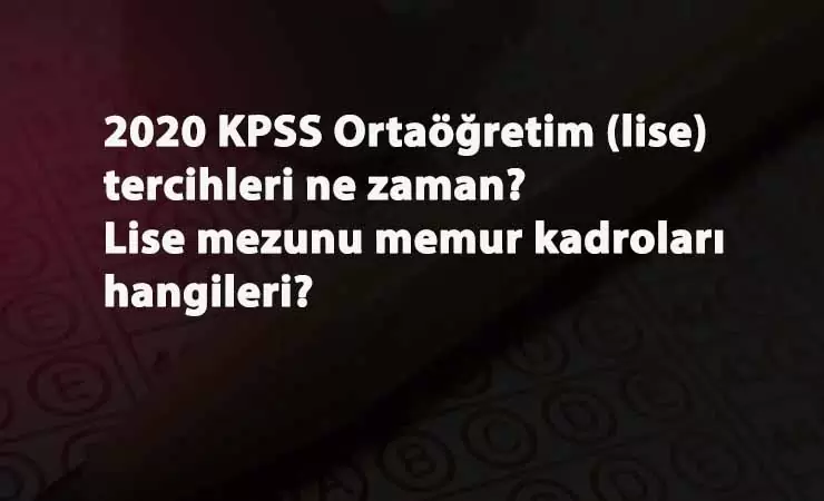 KPSS Lise memur atamaları ne zaman? Tercihler ne zaman alınacak? Lise mezunu memur kadroları hangileri?