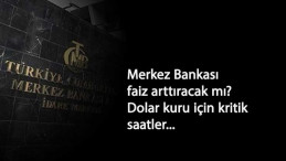 Merkez Bankası faiz arttıracak mı? Dolar kaç lira olacak? Bekleyiş başladı