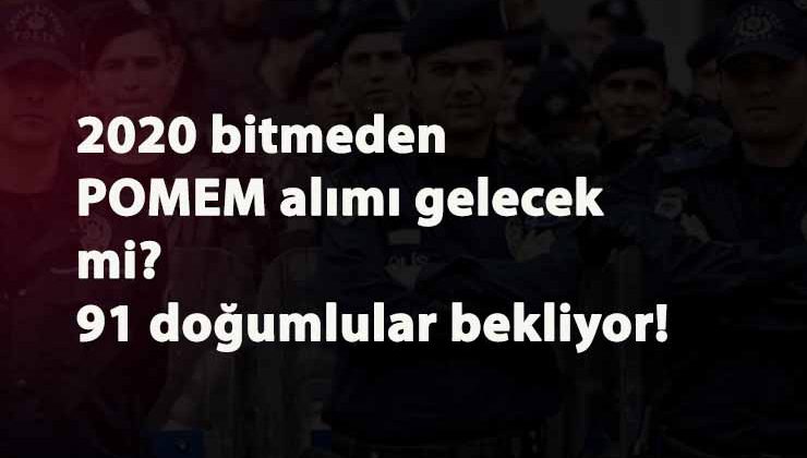 27.Dönem POMEM alımları için 91 doğumlular beklenti içinde
