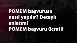 2020 POMEM başvuru tarihleri: POMEM başvurusu nasıl yapılır? Başvuru ücreti 2020 kaç lira?