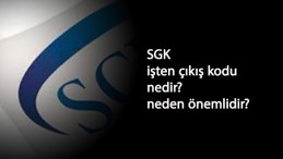 SGK işten çıkış kodları nelerdir? Hangi kod ne anlama gelmektedir?