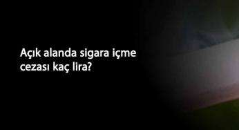 Sokakta sigara içmenin cezası kaç lira? Türkiye geneli yasak başladı