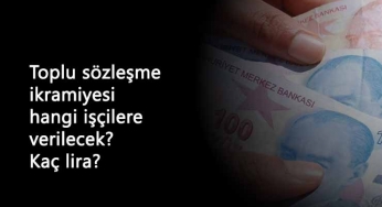 TİS'e dahil olan 4/D işçiler ne kadar sözleşme ikramiyesi alacak?