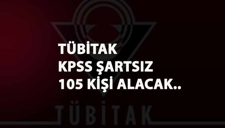 TÜBİTAK KPSS şartsız personel alımı: Başvurular başladı