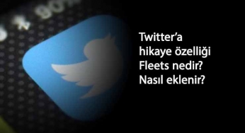 Twitter'a hikaye özelliği geldi! Fleets nedir? Nasıl kullanılır?