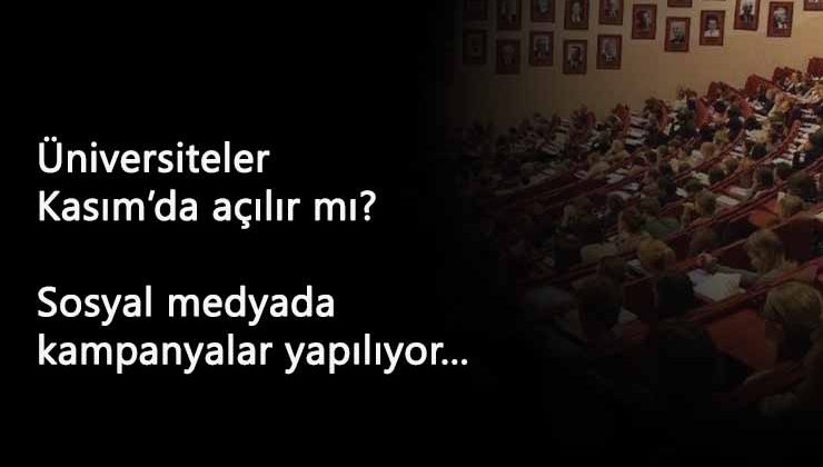 Üniversiteler Kasım 2020'de açılır mı? Öğrenciler bekleyişte