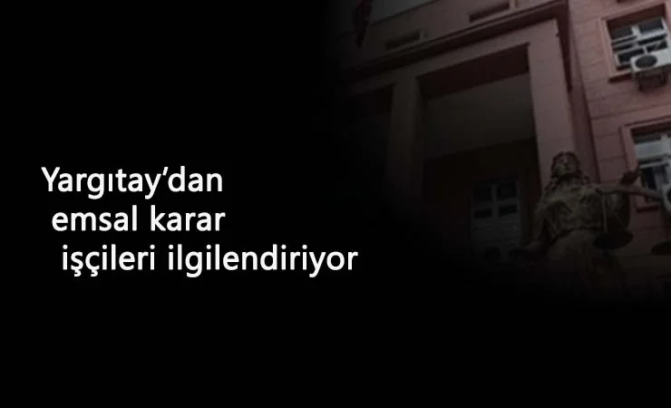 Yargıtay'dan emsal karar: İşçiye iki kez ceza verilir mi?