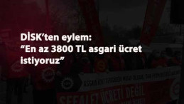 DİSK'ten asgari ücret eylemi: 