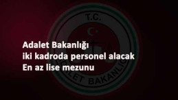 Adalet Bakanlığı en az lise mezunu personel alımı: Şartlar ve tarih belli oldu