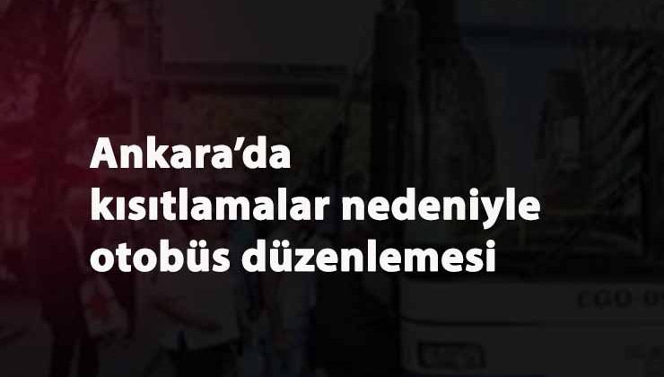 Ankara'da hafta içi otobüs saatleri düzenlemesi: Son sefer ne zaman olacak