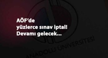 AÖF'de kopya şoku: Yüzlerce öğrencinin sınavı iptal dilecek