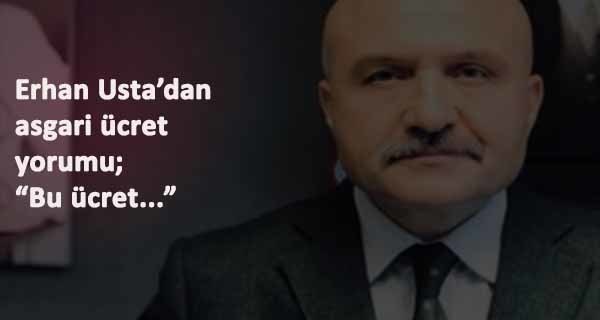 Erhan Usta asgari ücretteki fark edilmeyen detayı anlattı