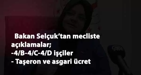 Çalışma Bakanı Selçuk'tan asgari ücret 2021, taşeron ve 4/D işçi açıklaması