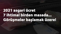 2021 Asgari Ücret zammı için 7 ihtimal birden geldi