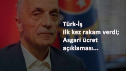 Türk-İş asgari ücret beklentisini açıkladı: İlk kez rakam verildi
