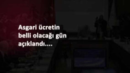 Asgari Ücret 2021 hangi gün belli olacak? İşte son tarih