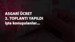 Asgari ücret ikinci toplantısı bitti: İşte konuşulanlar