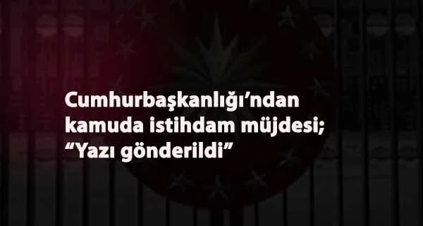 Cumhurbaşkanlığı müjde verdi: 2021 kamu personel alımı için planlama başlasın