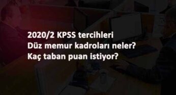 2020/2 tercihleri başlamak üzere: KPSS ile düz memur kaç puanla olunur?