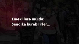 Milyonlarca emekliye müjde: Sendika kurabilirler