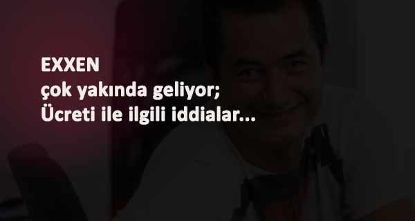 Exxen açılmak üzere: Aylık kaç lira olacak?