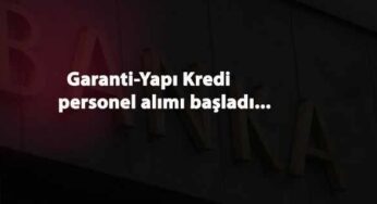 İki banka bünyesine çok sayıda personel alımı: Garanti BBVA ve Yapı Kredi personel alacak
