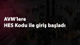 HES Kodu olmayanlar AVM'ye alınmıyor