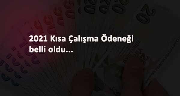2021 Kısa Çalışma Ödeneği miktarı ne kadar? Zam belli oldu