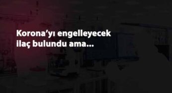 Pandeminin bitmesi için önemli bir gelişme daha: Aşıdan önce ilaç bulundu