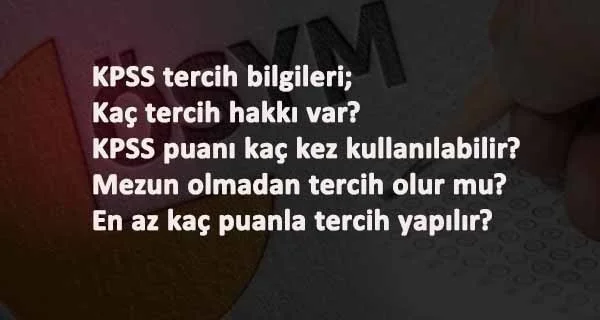 KPSS puanı ile kaç tercih hakkı var? Mezun olmadan tercih verilir mi?