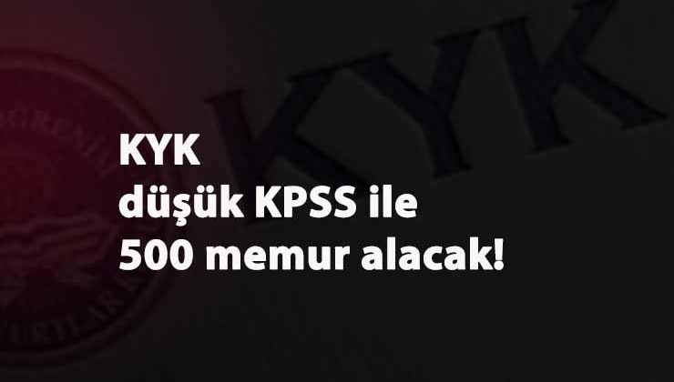 KYK 500 memur alımı başladı: KPSS 60 puan ile 63 şehre alım var