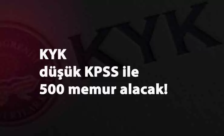 KYK 500 memur alımı başladı: KPSS 60 puan ile 63 şehre alım var