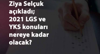 2021 YKS ve LGS konuları açıklandı: İlk dönem mi sorulacak?