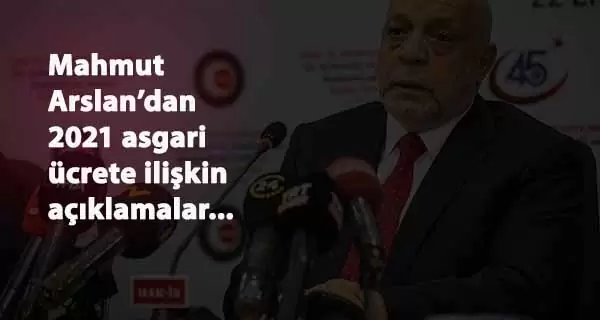 Mahmut Arslan: "2021 asgari ücrette beklentimiz..."