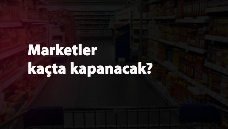 12 Aralık'ta marketler saat kaça kadar açık? Bugün marketler kaçta kapanacak?